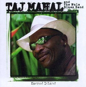 Taj & Hula Blues Mahal Band/Sacred Island